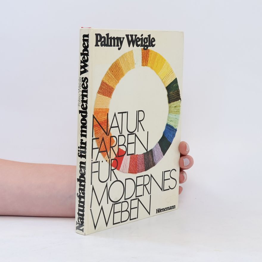 Palmy Weigle Naturfarben für modernes Weben