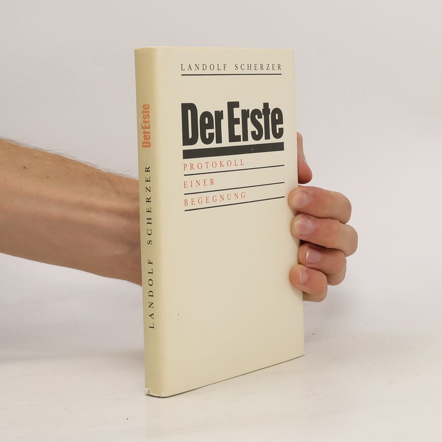 Landolf Scherzer Der Erste. Protokoll einer Begegnung.