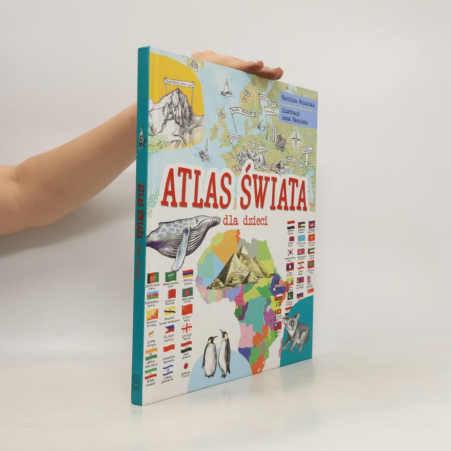 Karolina Wolszczak Atlas świata. Dla dzieci