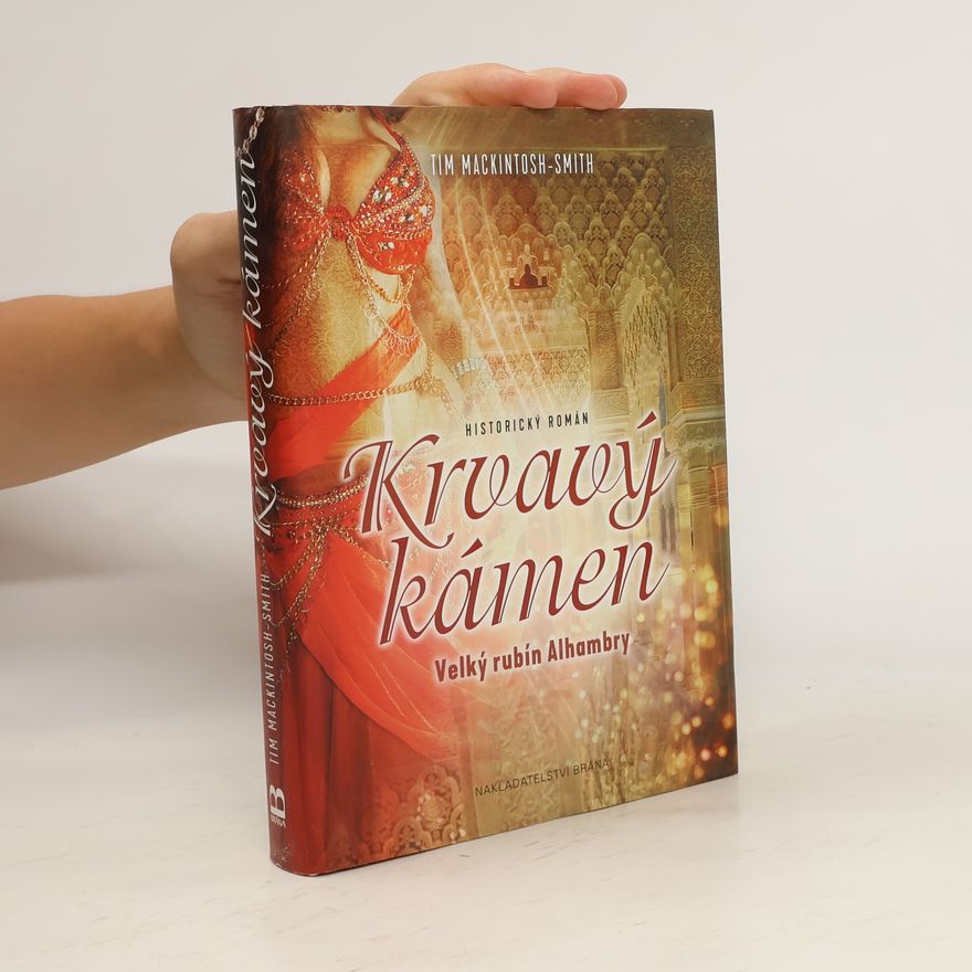 Tim Mackintosh-Smith Krvavý kámen: Velký rubín Alhambry