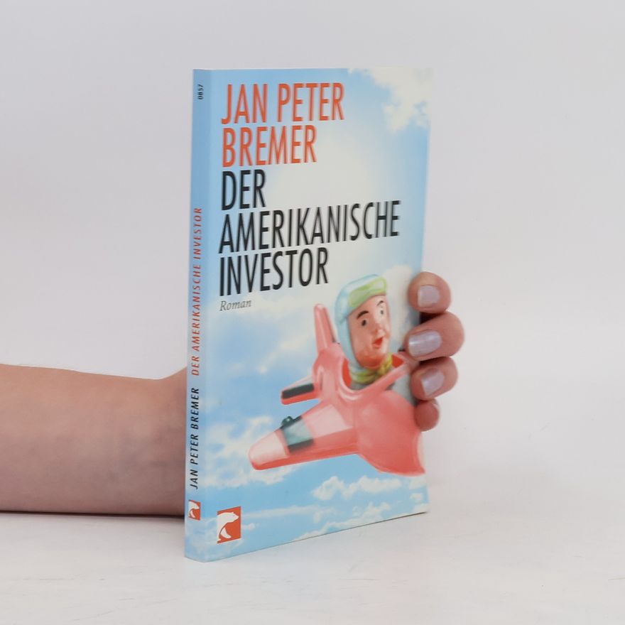Jan Peter Bremer Der amerikanische Investor
