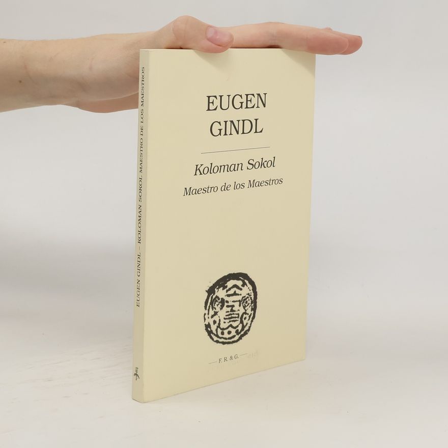 Eugen Gindl Koloman Sokol: Maestro de los Maestros