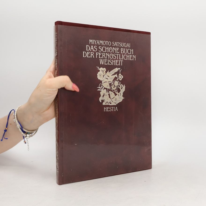 Satsugai Miyamoto Das schöne Buch der fernöstlichen Weisheit