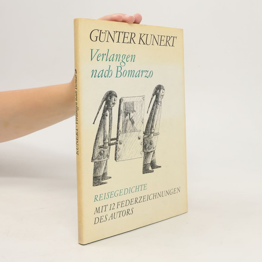 Günter Kunert Verlangen nach Bomarzo. Reisegedichte