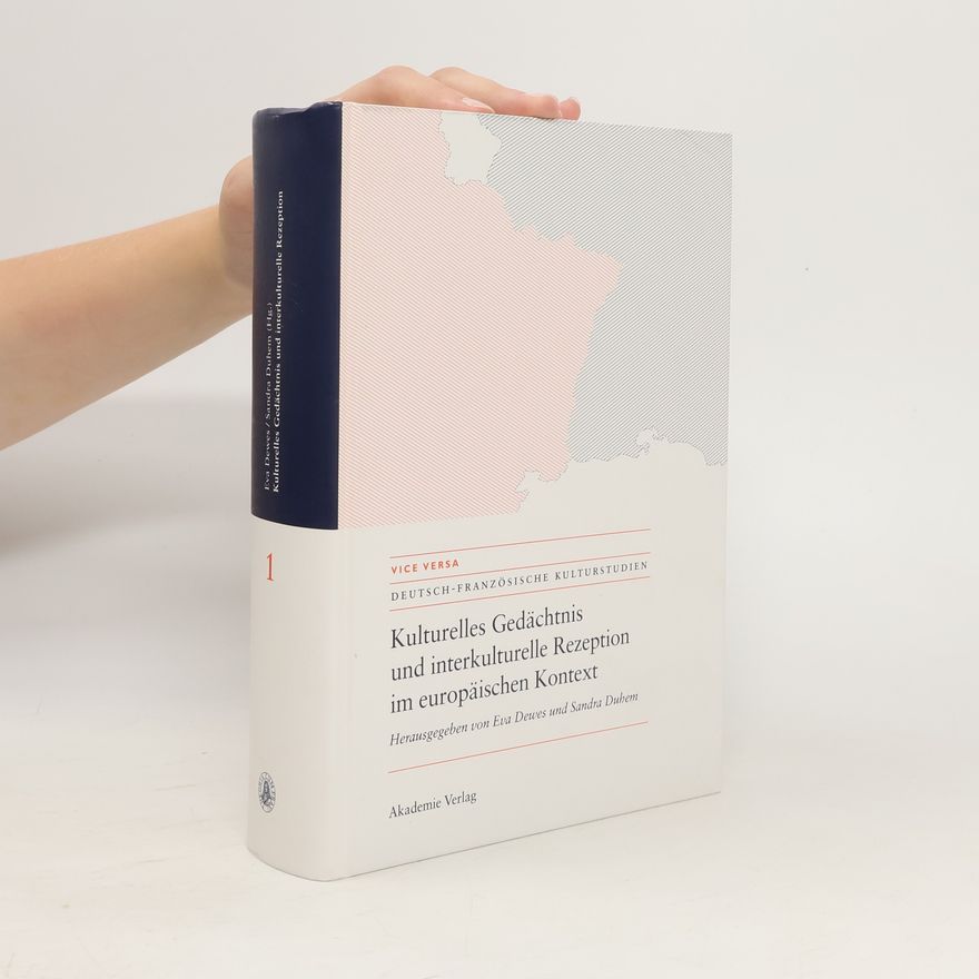 Eva Dewes Kulturelles Gedächtnis und interkulturelle Rezeption im europäischen Kontext