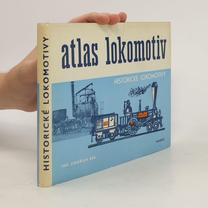 Jindřich Bek Atlas lokomotiv. 1. sv, Historické lokomotivy