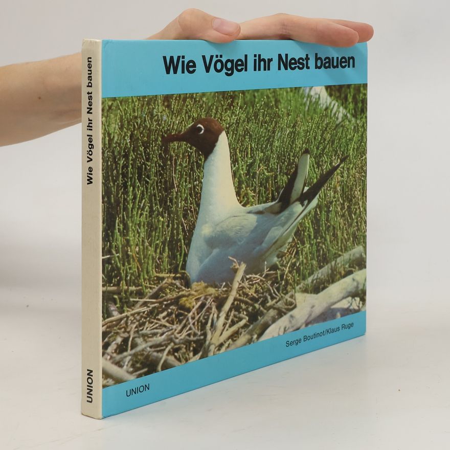 Serge Boutinot Wie Vögel ihr Nest bauen
