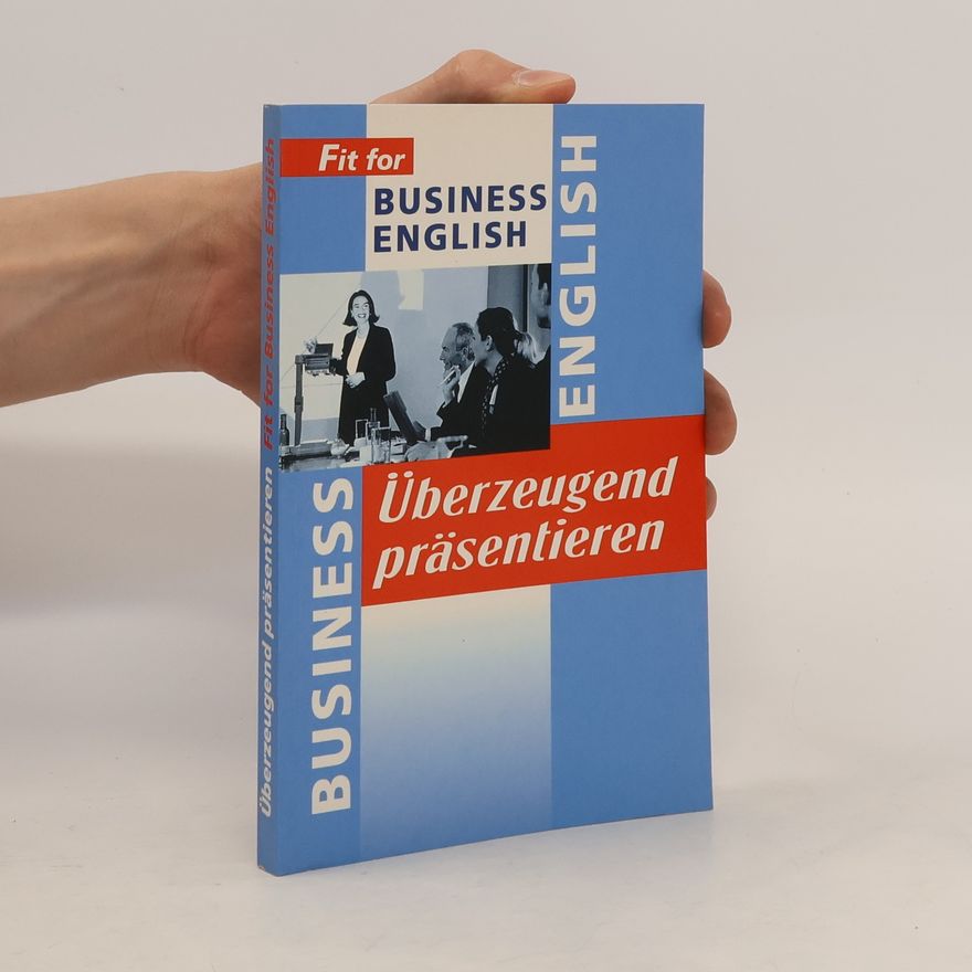 Autorenkollektiv Fit for Business English. Überzeugend präsentieren