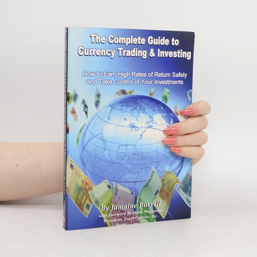 Jamaine Burrell The Complete Guide to Currency Trading & Investing