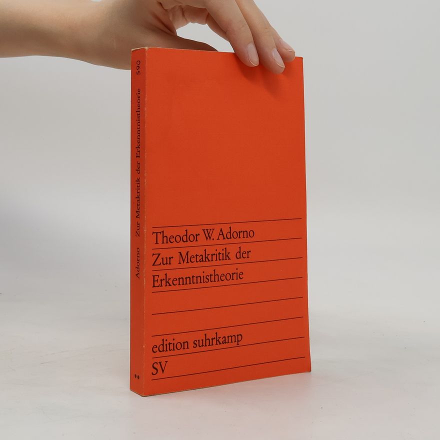 Theodor W. Adorno Zur Metakritik der Erkenntnistheorie