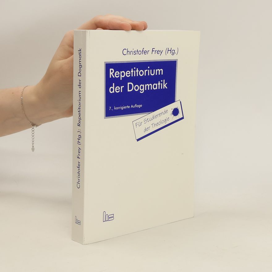 Christofer Frey Repetitorium der Dogmatik