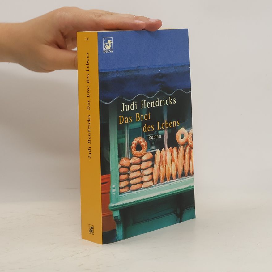 Judith Ryan Hendricks Das Brot des Lebens