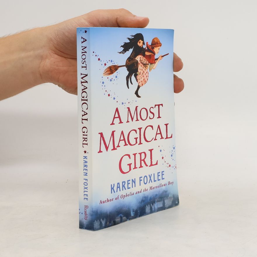 Karen Foxlee A Most Magical Girl