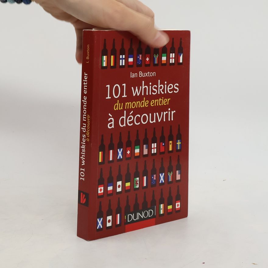 Ian Buxton 101 whiskies du monde entier à decouvrir