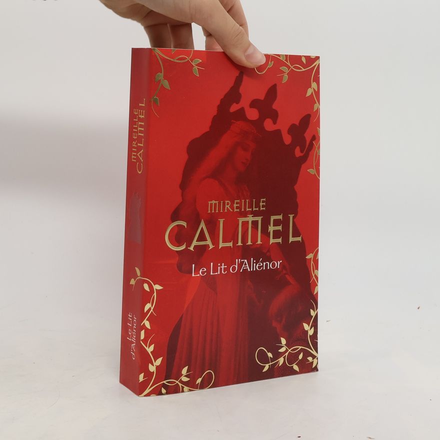 Mireille Calmel Le lit d'Aliénor