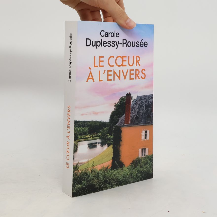 Carole Duplessy-Rousée Le coeur à l'envers