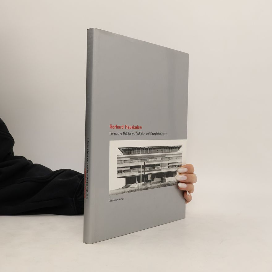 Gerhard Hausladen Innovative Gebäude-, Technik- und Energiekonzepte