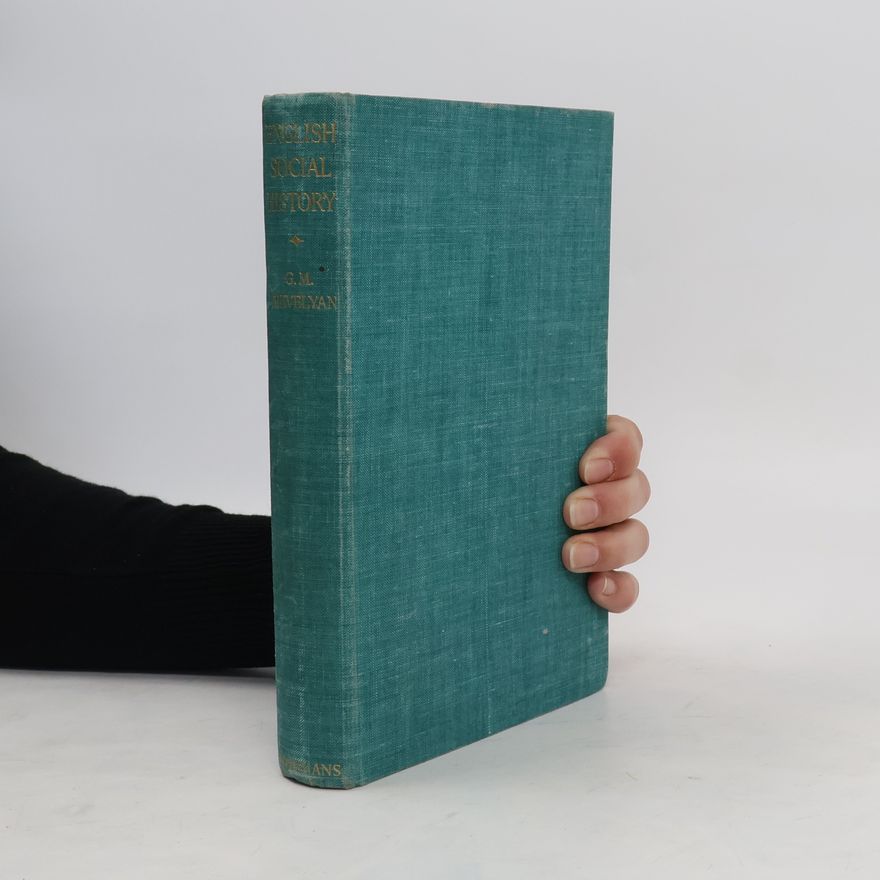 G. M. Trevelyan English Social History
