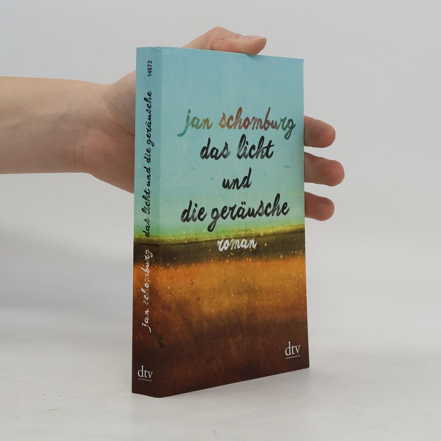 Jan Schomburg Das Licht und die Geräusche