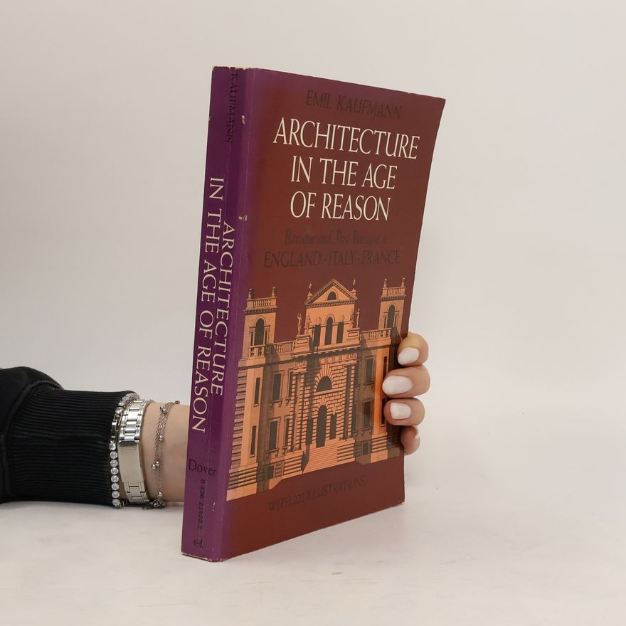 Emil Kaufmann Architecture in the Age of Reason