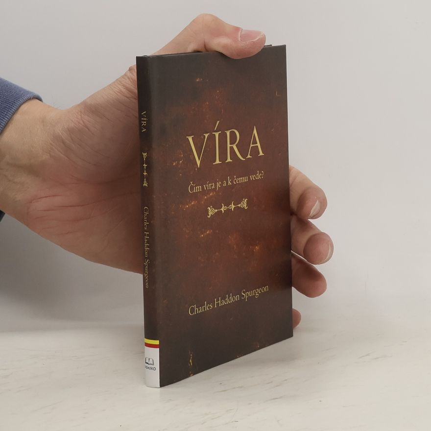 Radim Světlík Víra : čím víra je a k čemu vede?
