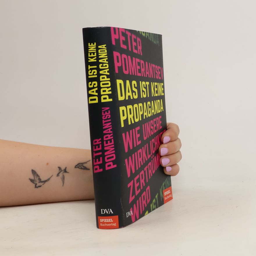 Peter Pomerantsev Das ist keine Propaganda