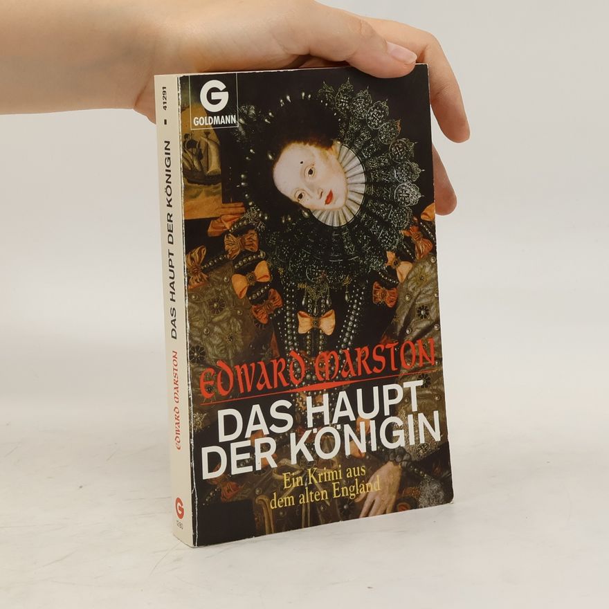 Edward Marston Das Haupt der Königin
