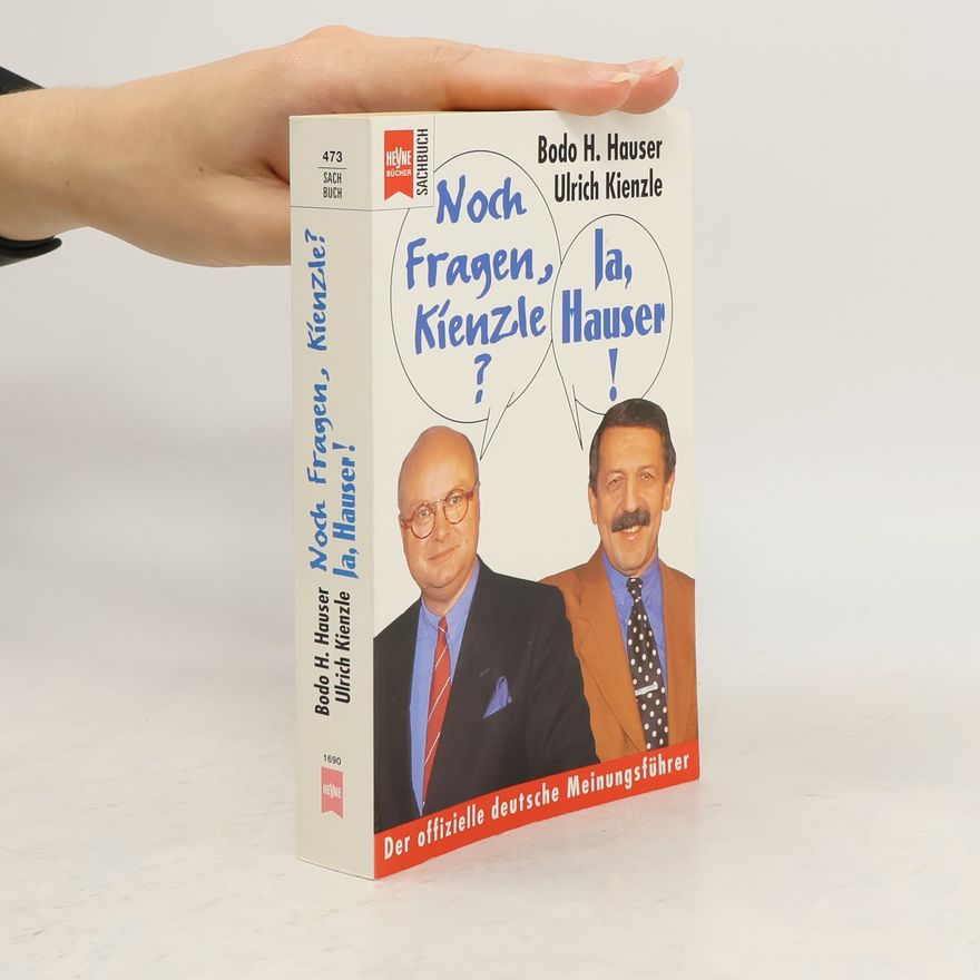 Bodo H. Hauser Noch Fragen, Kienzle? Ja, Hauser!