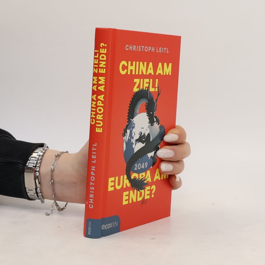Christoph Leitl China am ziel! Europa am ende?