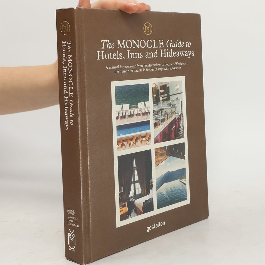 Kolektiv autorů The Monocle Guide to Hotels, Inns and Hideaways