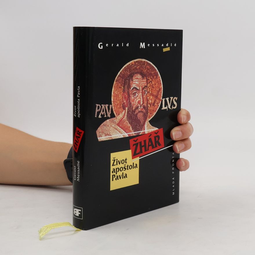 Gerald Messadié Žhář : život apoštola Pavla