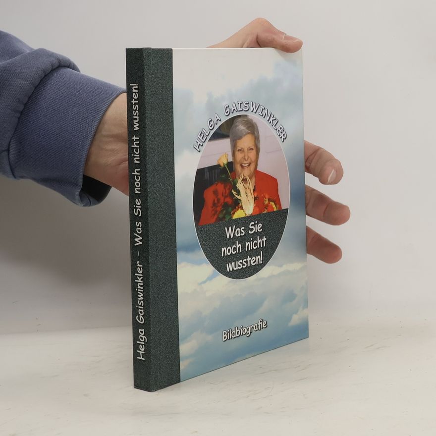 Helga Gaiswinkler Was Sie noch nicht wussten!