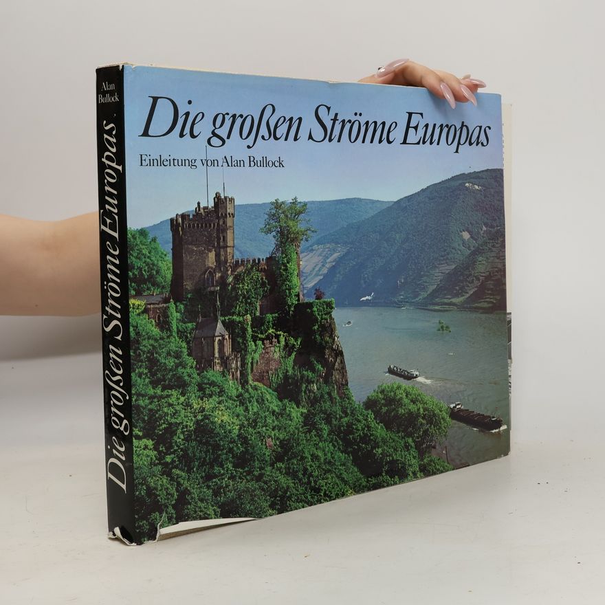 Alan Bullock Die großen Ströme Europas