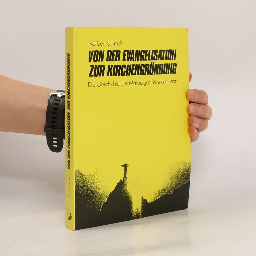Norbert Schmidt Von der Evangelisation zur Kirchengründung