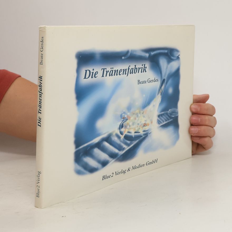 Beate Gerdes Die Tränenfabrik