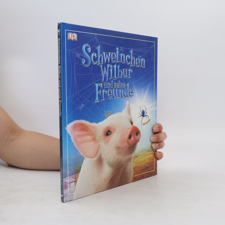 Kolektiv autorů Schweinchen Wilbur und seine Freunde