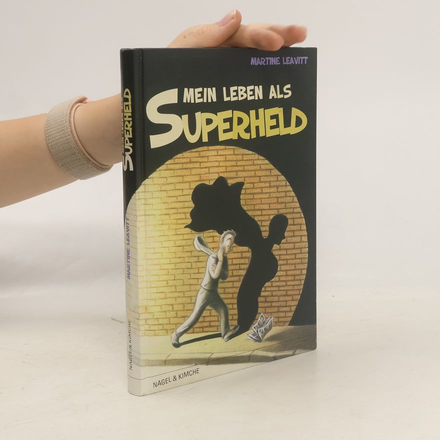 Martine Leavitt Mein Leben als Superheld