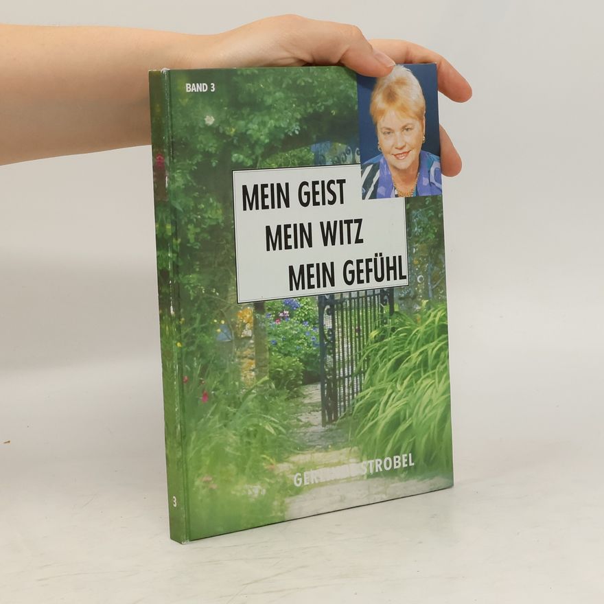 Gerlinde Strobel Mein Geist, Mein Witz, Mein Gefühl. Band 3