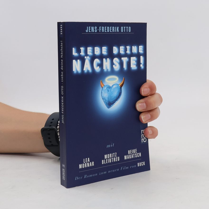 Jens-Frederik Otto Liebe deine Nächste!. Der Roman z. Film von Detlev Buck