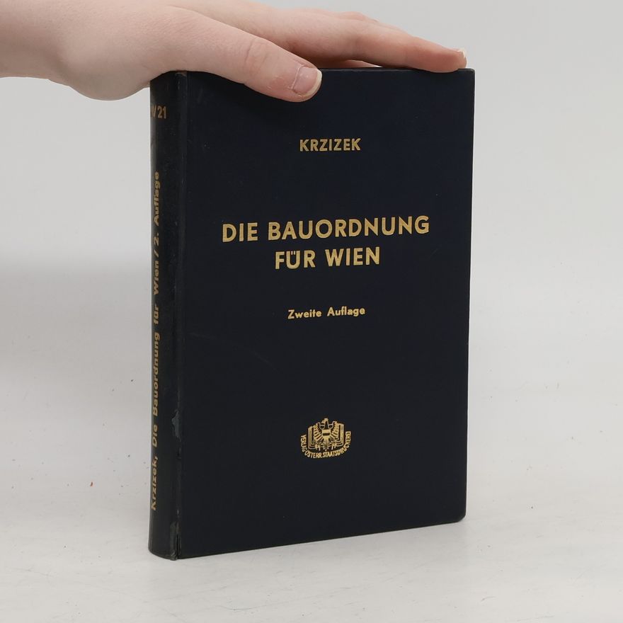 Friedrich Krzizek Die Bauordnung für Wien