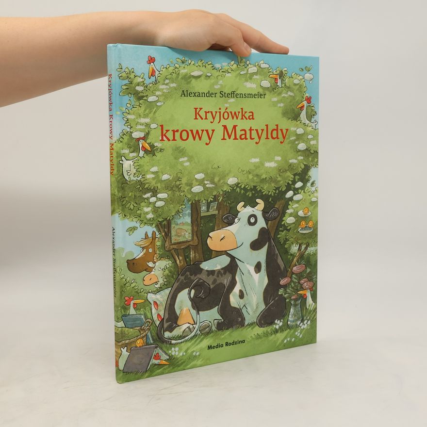 Alexander Steffensmeier Kryjówka krowy Matyldy
