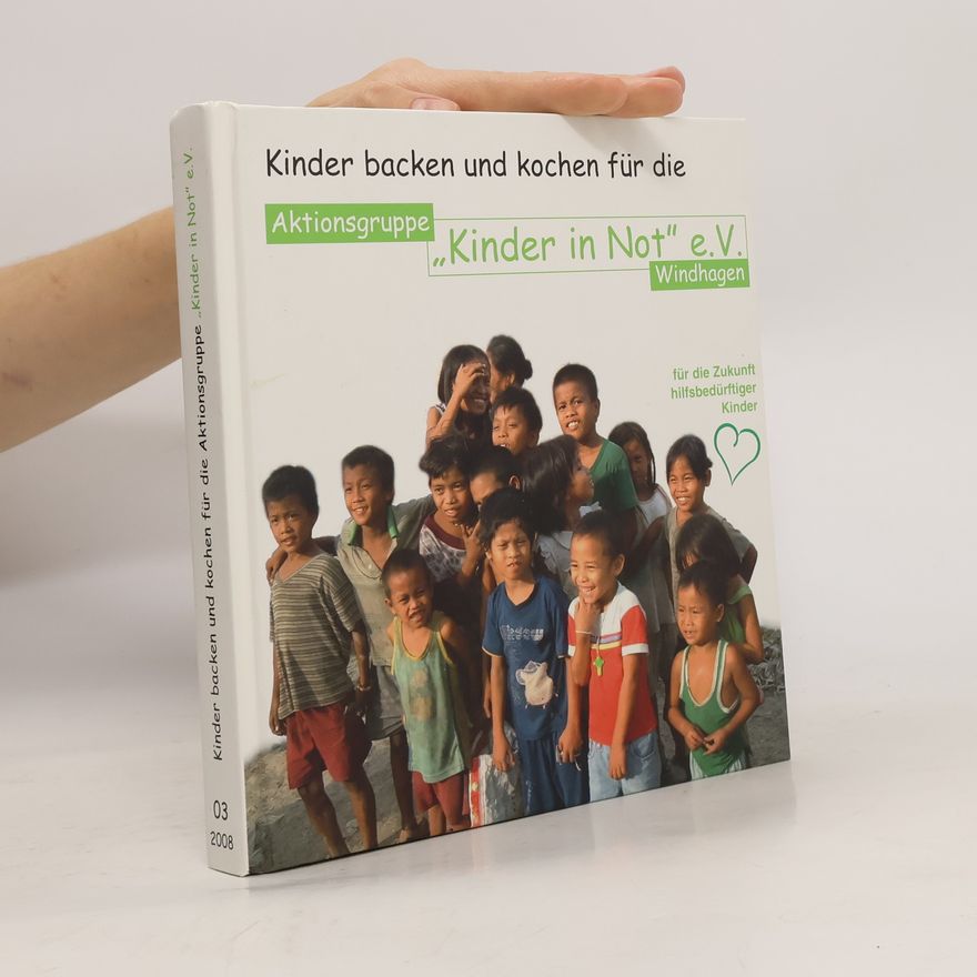 Autorenkollektiv Kinder backen und kochen für die Aktionsgruppe. "Kinder in Not" e. V. Windhagen.