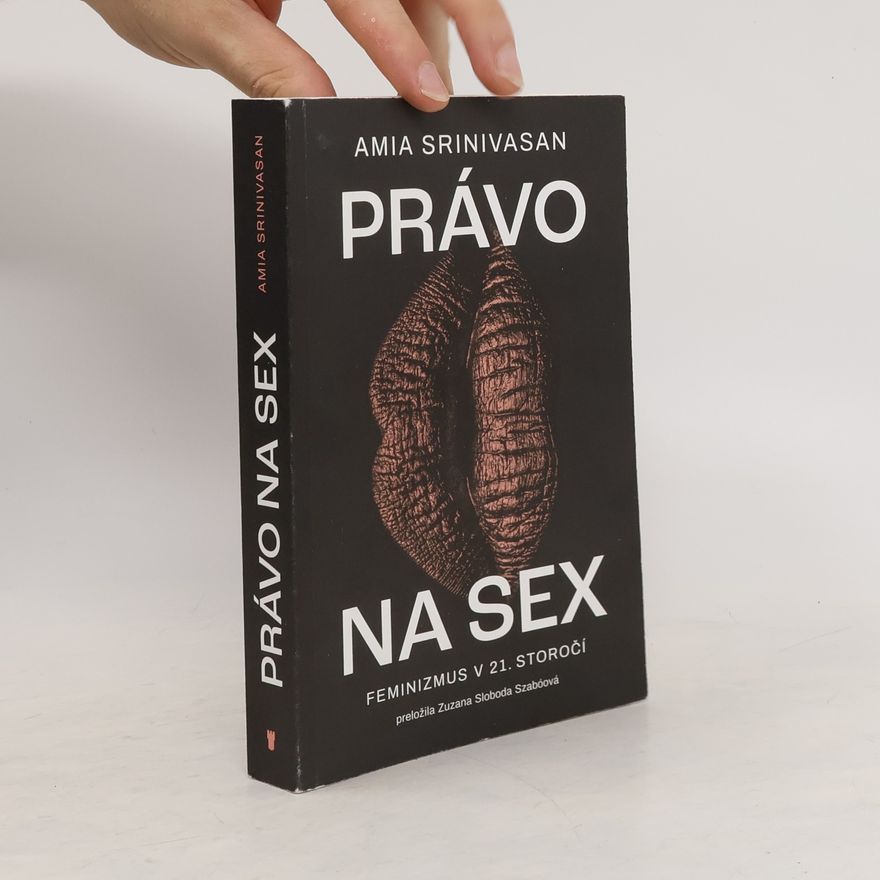 Amia Srinivasan Právo na sex