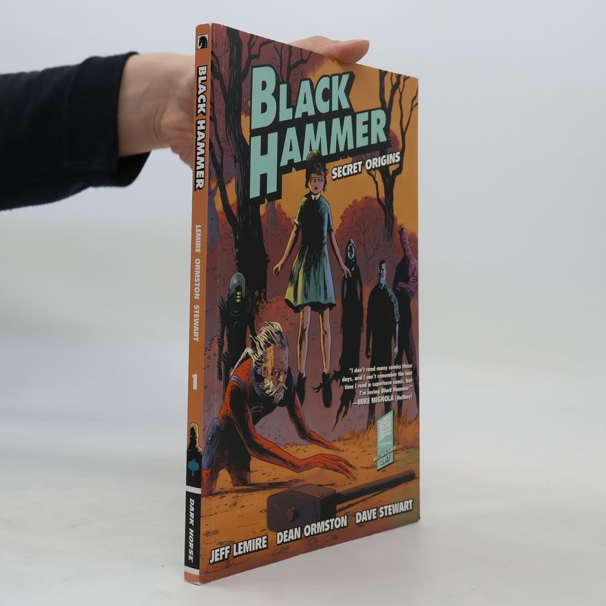 Jeff Lemire Black Hammer Volume 1: Secret Origins