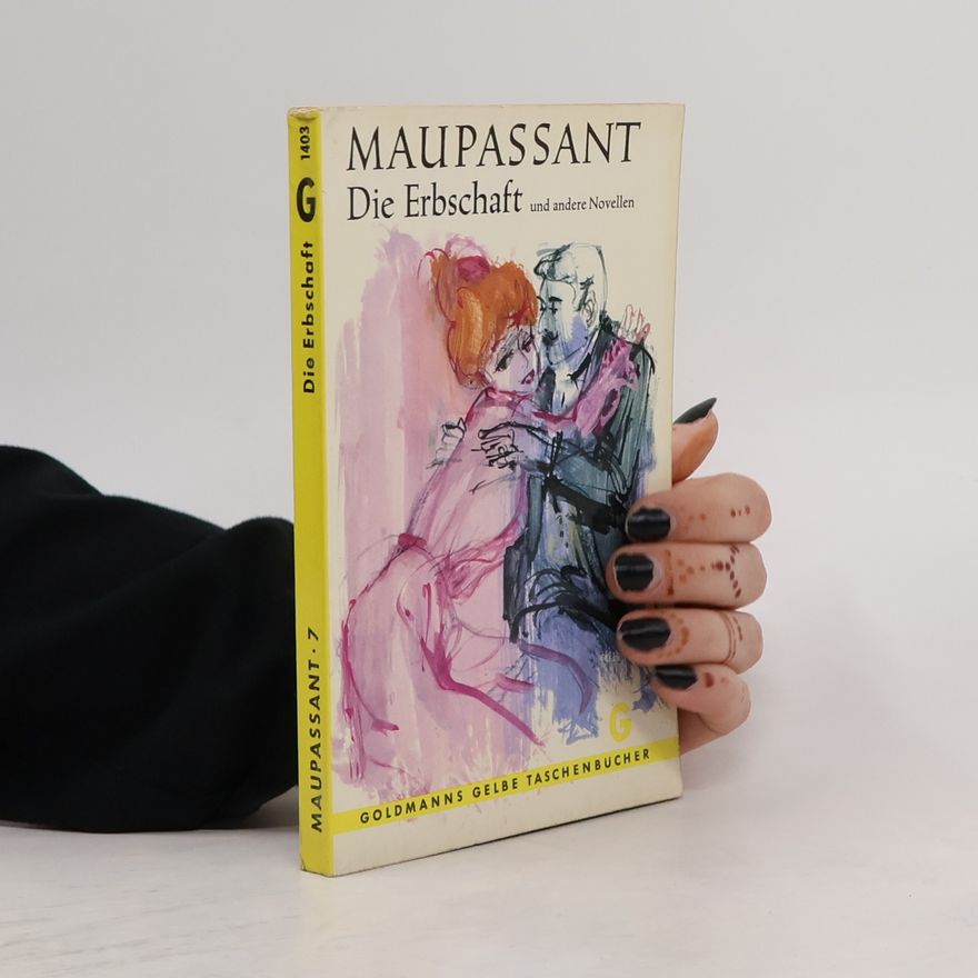 Guy de Maupassant Die Erbschaft und andere Novellen