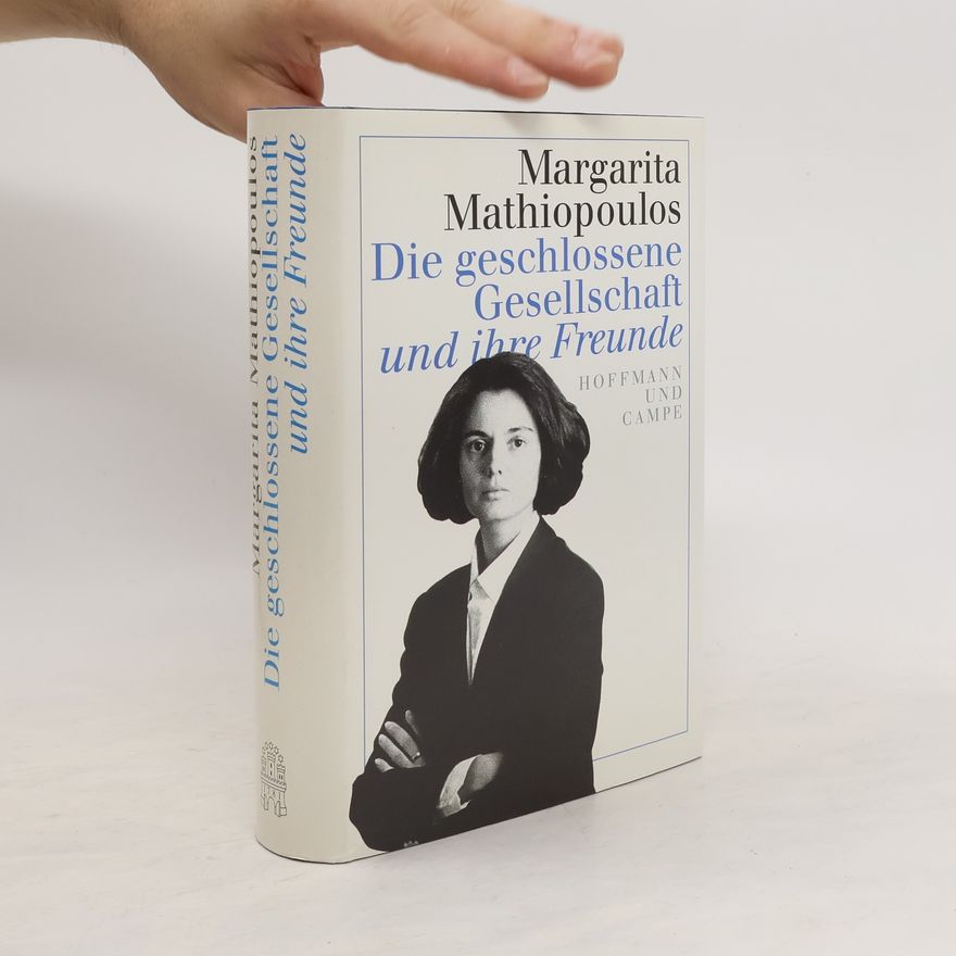 Margarita Mathiopoulos Die geschlossene Gesellschaft und ihre Freunde