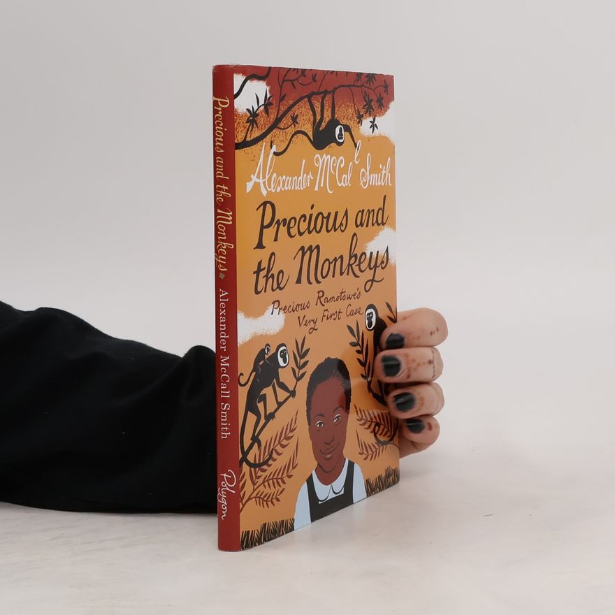 Alexander McCall Smith Precious and the Monkeys. Precious Ramostowe's Very First Case