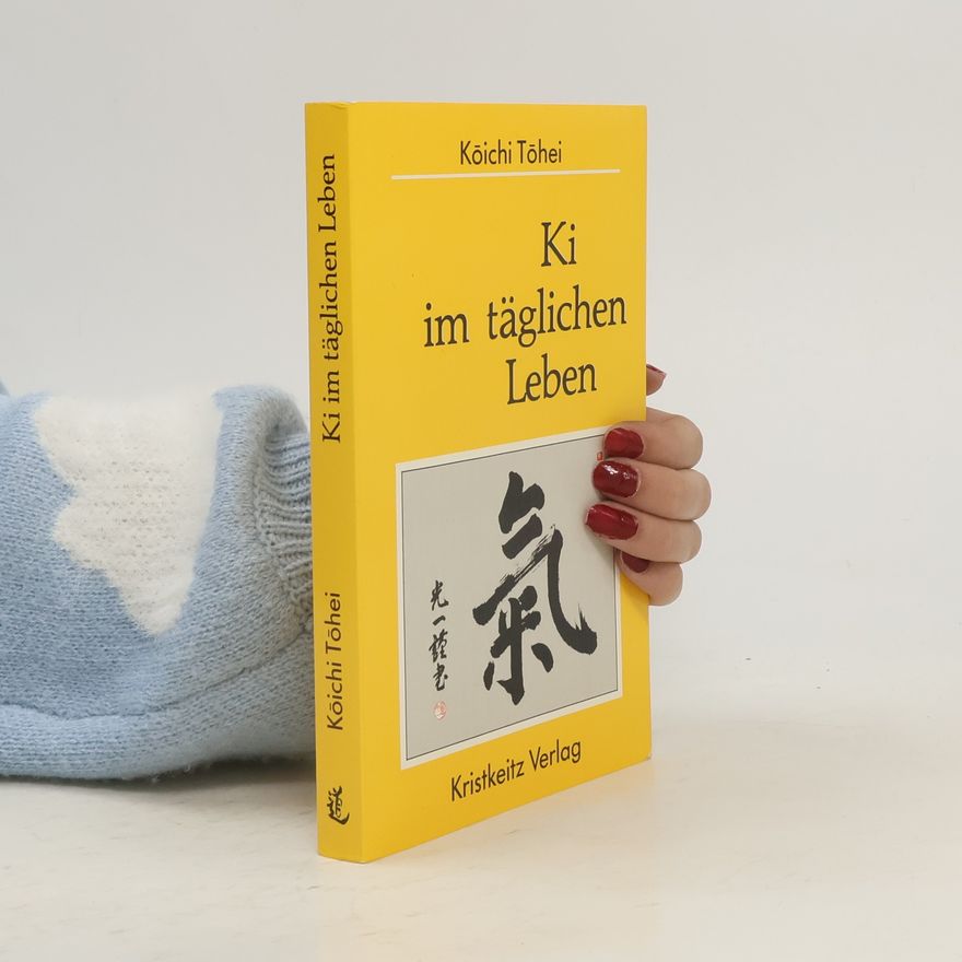Koiči Tohei Ki im täglichen Leben