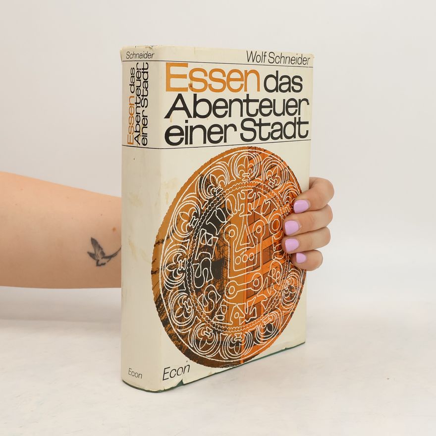 Wolf Schneider Essen - das Abenteuer einer Stadt