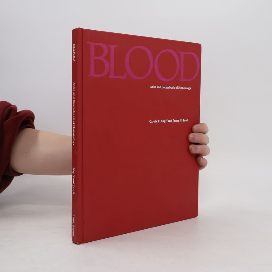 James H. Jandl Blood, Atlas and Sourcebook of Hematology